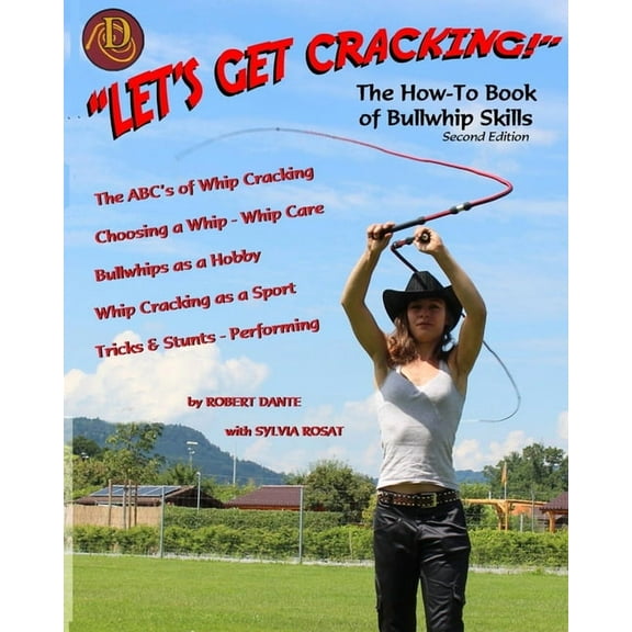 Let's Get Cracking! The How-To Book of Bullwhip Skills, (Paperback)
