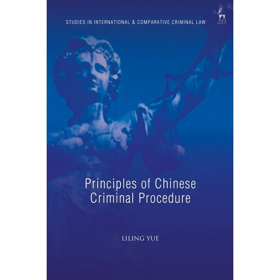 Studies in International and Comparative Principles of Chinese Criminal Procedure, (Hardcover)