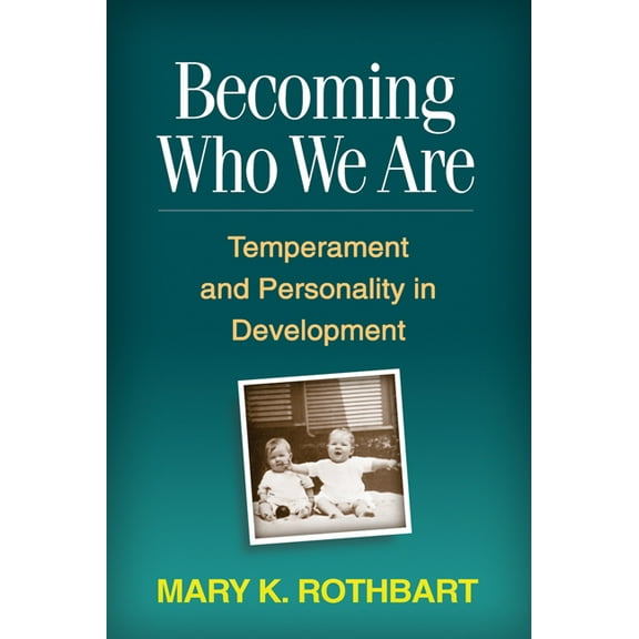 Becoming Who We Are: Temperament and Personality in Development, (Hardcover)