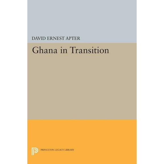 Princeton Legacy Library Ghana in Transition, Book 1260, (Paperback)