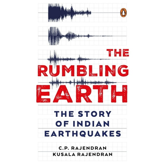 The Rumbling Earth: The Story of Indian Earthquakes, (Hardcover)