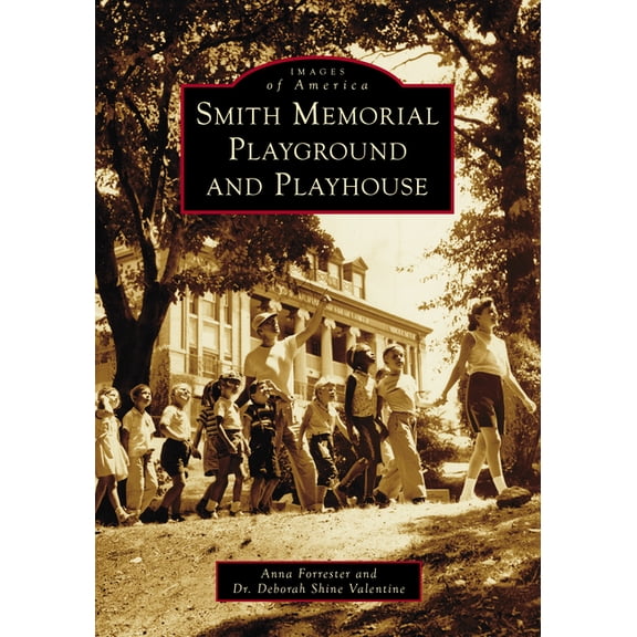 Images of America Smith Memorial Playground and Playhouse, (Paperback)