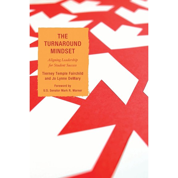 Pre-Owned Turnaround Mindset: Aligning Leadership for Student Success (Paperback) 1607090449 9781607090441