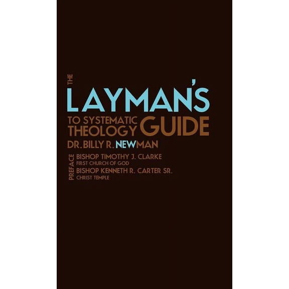 The Layman's Guide to Systematic Theology, (Hardcover)