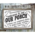 thumbnail image 4 of Metal Sign - Welcome To Our Porch, Where Neighbors Listen To Good Music - Durable Metal Sign - Use Indoor/Outdoor - Entryway Decor and Housewarming Gift (8" x 12"), 4 of 5