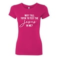 thumbnail image 2 of Wild Bobby Why Y'all Tryin' to Test the Jesus in Me? Inspirational/Christian Women Slim Fit Junior Tee, Raspberry, Large, 2 of 5
