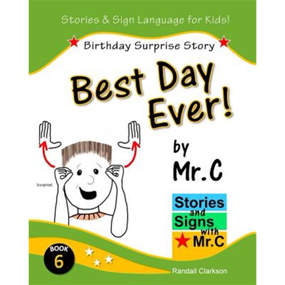Pre-Owned Best Day Ever!: Birthday Surprise (ASL Sign Language Signs): Volume 6 (Stories and Signs with Mr.C) Paperback