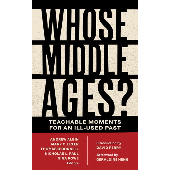 Fordham Medieval Studies: Whose Middle Ages?: Teachable Moments for an Ill-Used Past (Paperback)