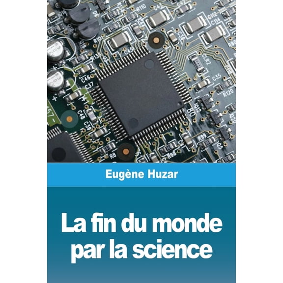 La fin du monde par la science, (Paperback)