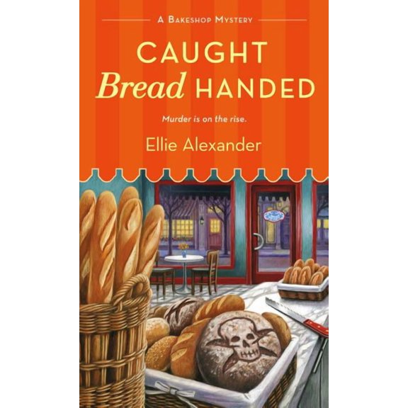 Bakeshop Mystery Caught Bread Handed: A Bakeshop Mystery, Book 4, (Paperback)