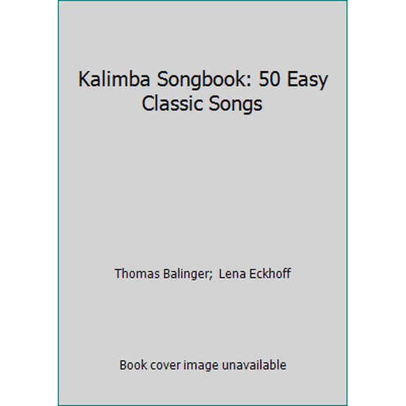 Pre-Owned Kalimba Songbook: 50 Easy Classic Songs (Paperback) 1072334909 9781072334903
