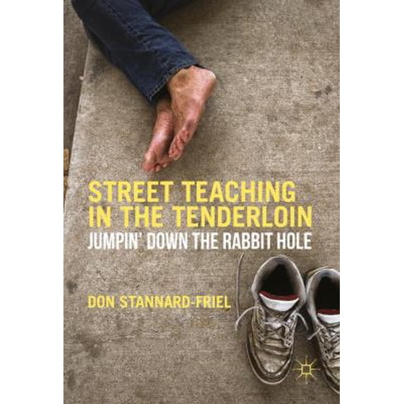 Pre-Owned Street Teaching in the Tenderloin: Jumpin' Down the Rabbit Hole (Hardcover) 1137564369 9781137564368