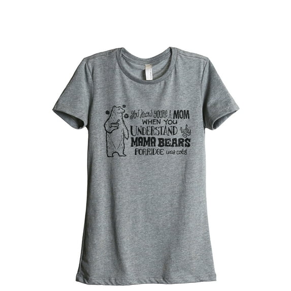 Mom Understands Why Mama Bears Porridge Was Cold Women's Fashion Relaxed T-Shirt Tee Heather Gray Large