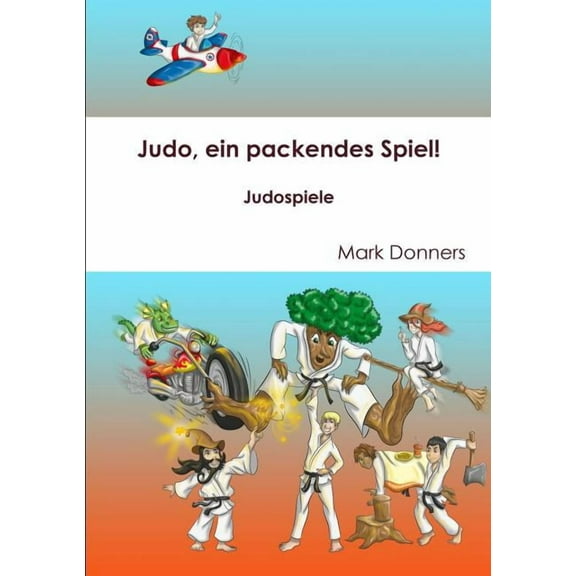 Judo, ein packendes Spiel! - Judospiele, (Paperback)