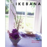 Ikebana: Japanese Flower Arranging for Today's Interiors [Hardcover - Used]