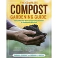 thumbnail image 1 of Pre-Owned The Complete Compost Gardening Guide: Banner Batches, Grow Heaps, Comforter Compost, and Other Amazing Techniques for Saving Time and Money, and Produ (Paperback) 1580177026 9781580177023, 1 of 1