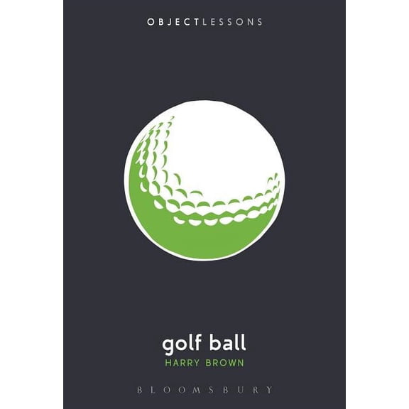 Object Lessons: Golf Ball (Paperback)
