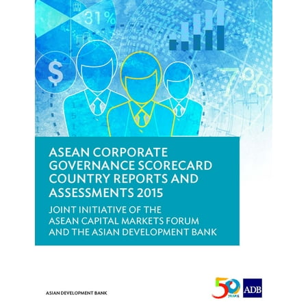 ASEAN Corporate Governance Scorecard Country Reports and Assessments 2015 - (Corporate Governance Best Practices)
