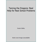 Taming the Dragons: Real Help for Real School Problems, Used [Paperback]