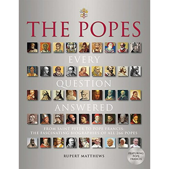 Pre-Owned The Popes: Every Question Answered, 9781626862340, 1626862346, Hardcover,