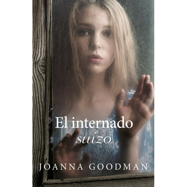 EL INTERNADO SUIZO UMBRIEL EDITORES JOANNA GOODMAN