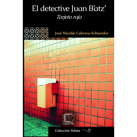 Colección Voluta El detective Juan B'atz': Tarjeta roja, Book 6, (Paperback)