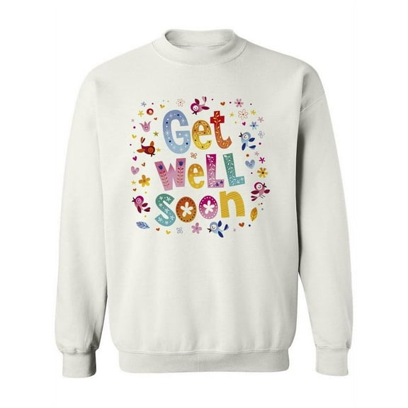 "get Well Soon" Sweatshirt Women -Image by Shutterstock, Female x-Large