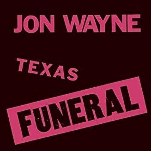 Jon Wayne - Texas Funeral - Music & Performance - Vinyl