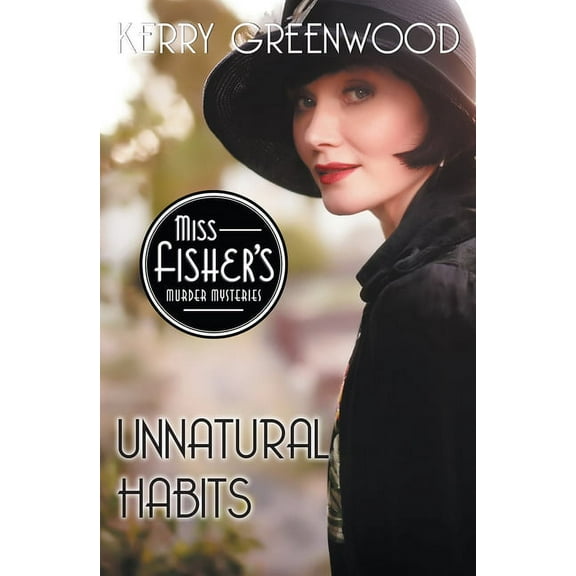 Miss Fisher's Murder Mysteries Unnatural Habits, Book 19, (Paperback)