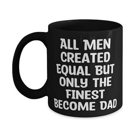 

amangny Inappropriate Daddy Gifts All Men Created Equal But Only The Finest Become Epic 11oz 15oz Mug For Dad Cup From Son Daughter Fathers Day Coffee mug Tea mug Travel mug