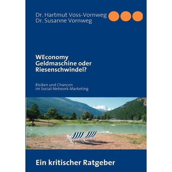 "WEconomy" Geldmaschine oder Riesenschwindel?: Risiken und Chancen im Social-Network-Marketing, (Paperback)