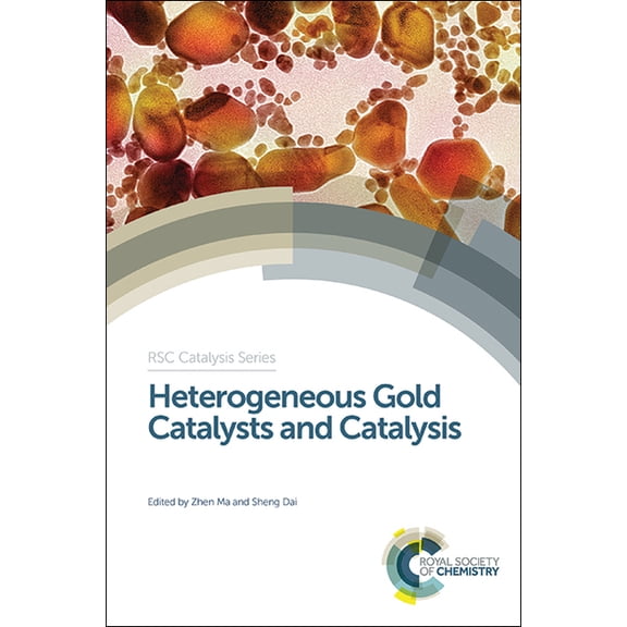 Catalysis Heterogeneous Gold Catalysts and Catalysis, Book 18, (Hardcover)