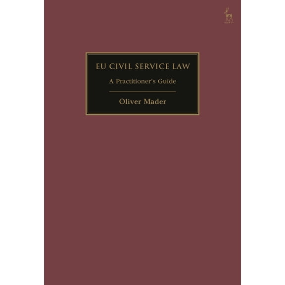 EU Civil Service Law: A Practitioner's Guide, (Hardcover)