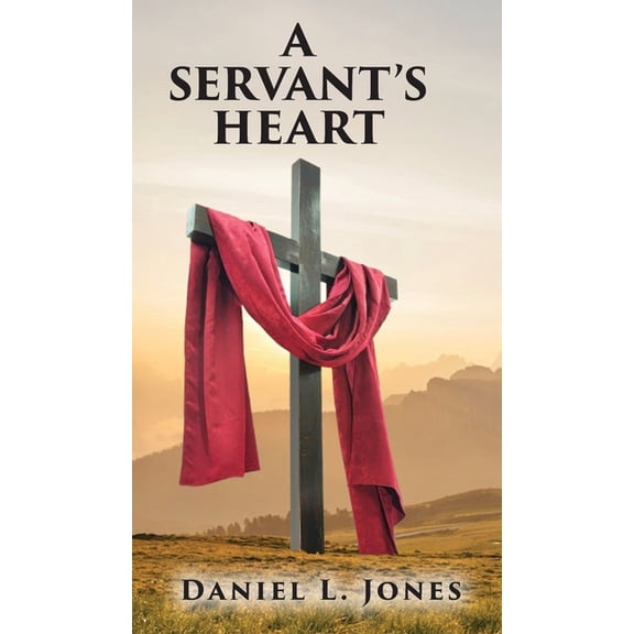 A Servant's Heart, (Hardcover)