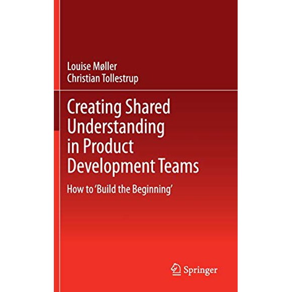 Creating Shared Understanding in Product Development Teams: How to Build the Beginning