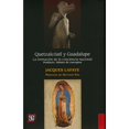 thumbnail image 1 of Libro Quetzalcoatl Y Guadalupe. La Formacion De La Conciencia Nacional Tapa Blanda, Autor Jacques Lafaye, Editorial Fondo De Cultura Economica, 1 of 1