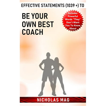 Effective Statements (1039 +) to Be Your Own Best Coach -