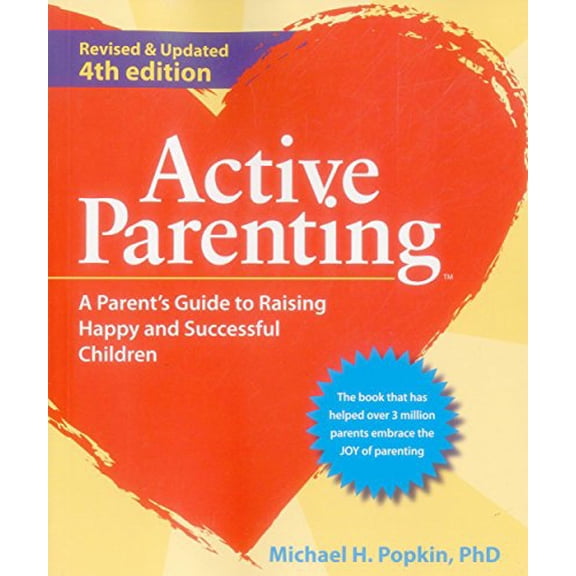 Pre-Owned Active Parenting: A Parent's Guide to Raising Happy and Successful Children (Paperback) 159723303X 9781597233033
