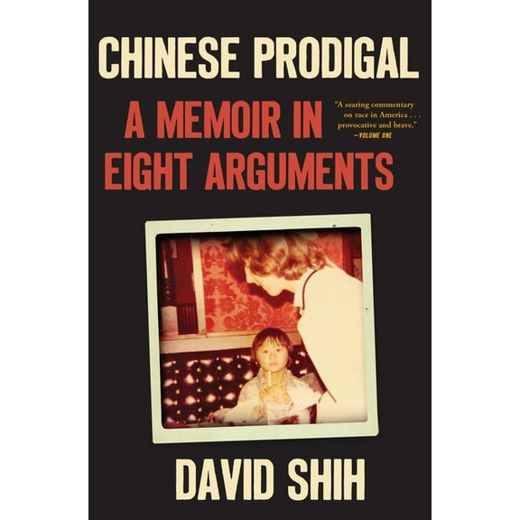 Chinese Prodigal: A Memoir in Eight Arguments, (Paperback)