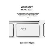 Microsoft Word 2023: The Most Updated Crash Course from Beginner to Advanced Learn All the Functions and Features to Become a Pro in 7 Days or Less (Paperback)