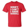 thumbnail image 1 of Sorry, I Can't I Have Baseball Adult Short Sleeve T-shirt, 1 of 1