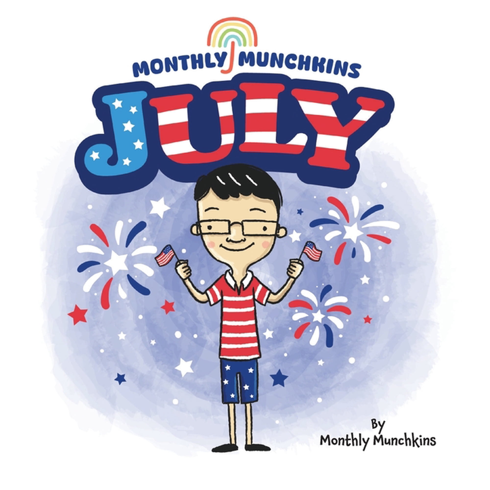 Monthly Munchkins July: A Children's Book about the Month of July, Weather, and Holidays: Fourth of July, Book 2, (Hardcover)