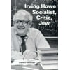 Pre-Owned Irving Howe--Socialist, Critic, Jew (Hardcover) 0253333644 9780253333643