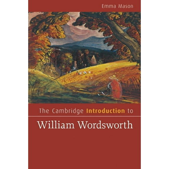 Cambridge Introductions to Literature (H The Cambridge Introduction to William Wordsworth, (Paperback)