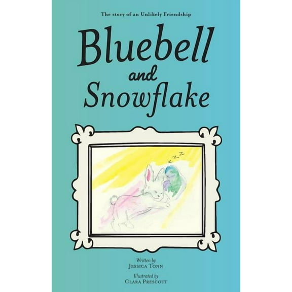 Bluebell and Snowflake: The story of an Unlikely Friendship, (Paperback)