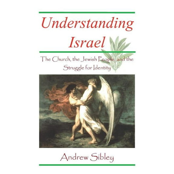 Understanding Israel: the Church, the Jewish People and the Struggle for Identity (Paperback)