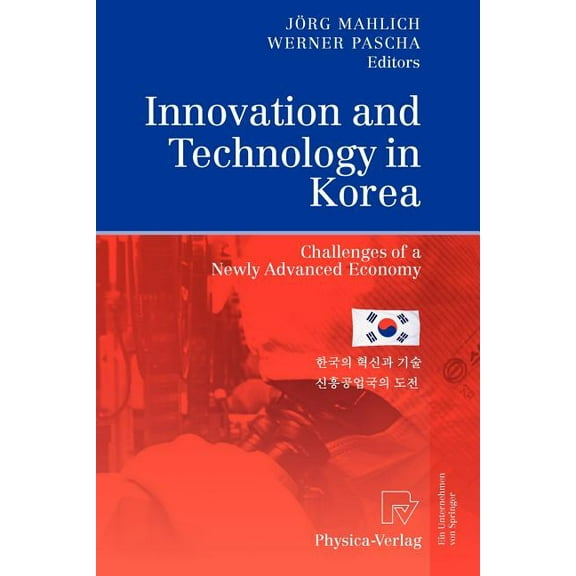 Innovation and Technology in Korea: Challenges of a Newly Advanced Economy, (Paperback)