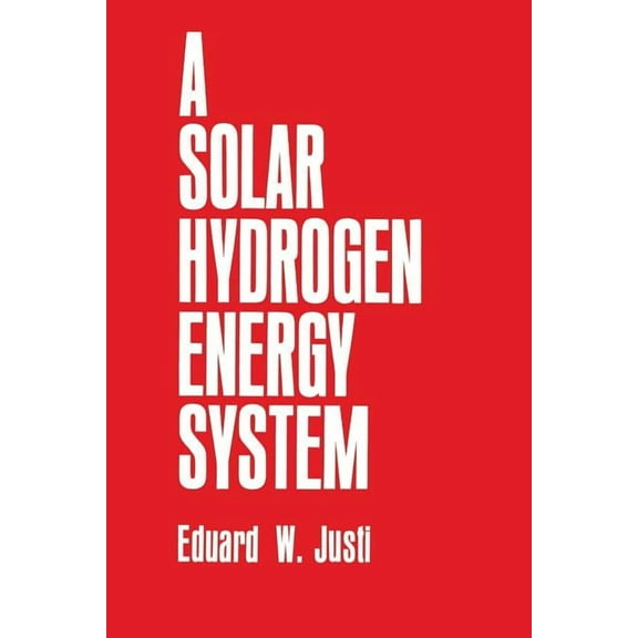A Solar--Hydrogen Energy System, (Paperback)