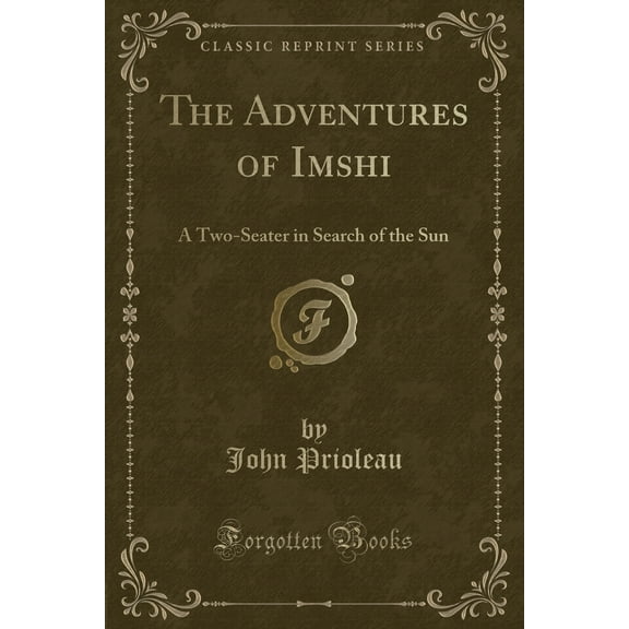 The Adventures of Imshi : A Two-Seater in Search of the Sun (Classic Reprint)