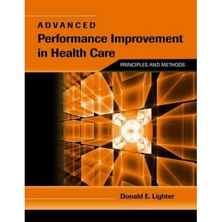Advanced Performance Improvement in Health Care: Principles and Methods